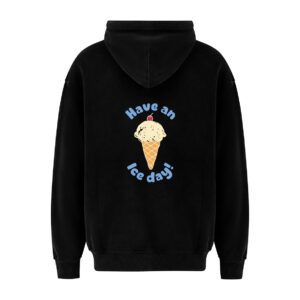 Hoodie - Have an Ice day!
