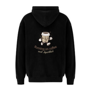Hoodie - Running on coffee and Sparkles